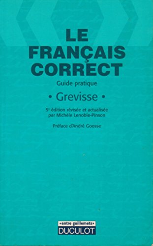 Imagen de archivo de LE FRANCAIS CORRECT. Guide pratique, 5me dition rvise et actualise a la venta por Ammareal