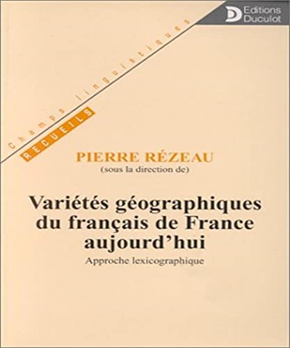 9782801112229: Varits gographiques du franais de France aujourd'hui. Approche lexicographique