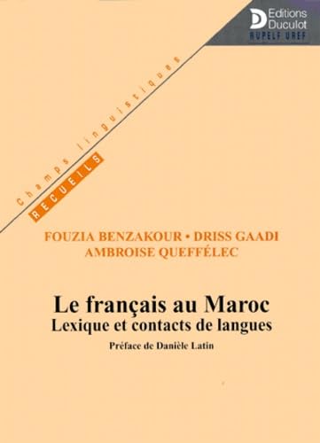 Beispielbild fr Le francais au Maroc (Champs linguistiques: Lexique et contacts de langues) (French Edition) - QUEFFELEC, AMBROISE zum Verkauf von Big Star Books