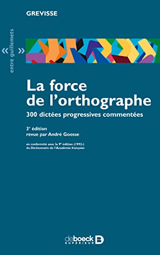 Stock image for La force de l'orthographe : 300 dictes progressives commentes for sale by Revaluation Books