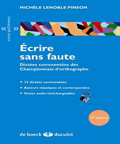 9782801116630: Ecrire sans faute: Dictes commentes des Championnats d'orthographe