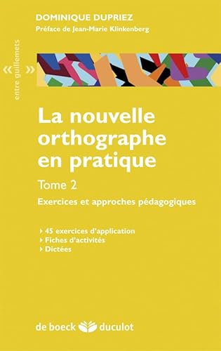 Beispielbild fr La nouvelle orthographe en pratique - tome 2: Exercices et approches pdagogiques zum Verkauf von Ammareal