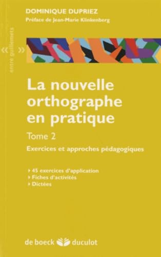 Imagen de archivo de La nouvelle orthographe en pratique - tome 2: Exercices et approches pdagogiques a la venta por Ammareal