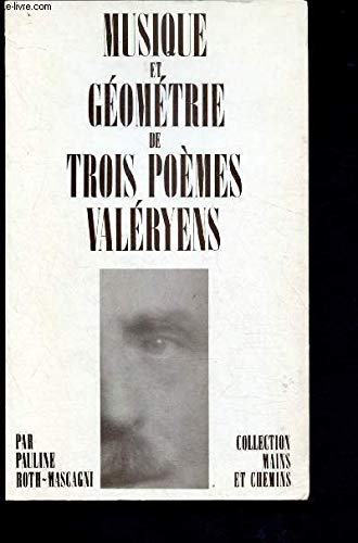 9782801500507: Musique et géométrie de trois poèmes Valéryens (Collection Mains et chemins ; no 11) (French Edition)