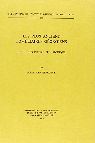 9782801700075: Les Plus Anciens Homeliaires Georgiens. Etude Descriptive Et Historique.: 10 (Publications De L'institut Orientaliste De Louvain)