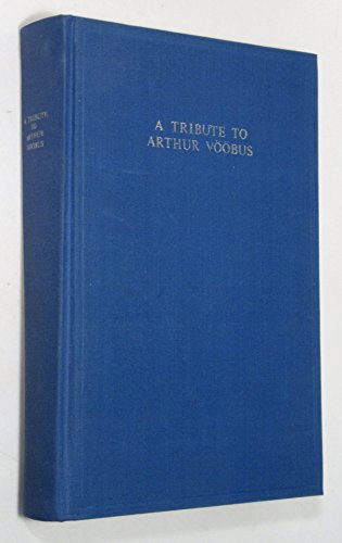 Stock image for A Tribute to Arthur Voobus: Studies in early Christian literature and its environment, primarily in the Syrian East for sale by Better World Books