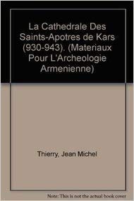 Stock image for La cathedrale des Saints-Apotres de Kars (930-943). (Materiaux Pour L'Archeologie Armenienne) for sale by Books From California