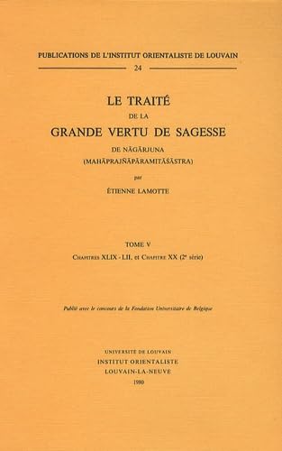 Le traité de la grande vertu de sagesse de Nagarjuna : Tome 5, Chapitres XLIX-LII, et Chapitre XX (2e série) - Lamotte, Etienne