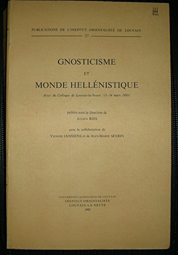 Gnosticisme et Monde Hellénistique. Actes du Colloque de Louvain-la-Neuve (11-14 mars 1980). - Ries, Julien / Yvonne Janssens / Jean-Marie Sevrin (eds.).