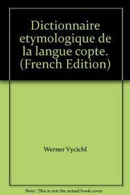 9782801701973: DICTIONNAIRE TYMOLOGIQUE DE LA LANGUE COPTE.