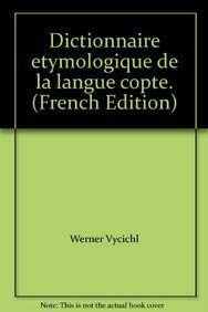Imagen de archivo de Dictionnaire Etymologique de la Langue Copte (French Edition) a la venta por Books Unplugged