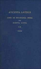 9782801702116: Avicenna Latinus. Liber de Philosophia Prima Sive Scientia Divina. Edition Critique de la Traduction Latine Medievale. Introduction Doctrinale Par G. Verbeke, Tractatus I-X: Lexiques.