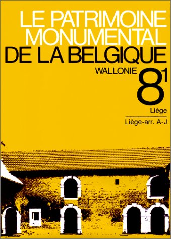 Stock image for Le patrimoine monumental de Belgique LIEGE ARRONDISSEMENT T8 VOL 1 for sale by zalarecup