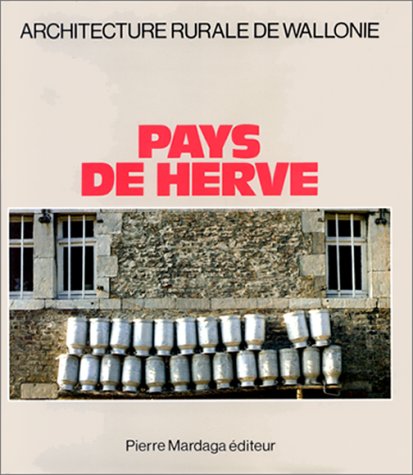 Beispielbild fr Architecture rurale de Wallonie : Pays de Herve. zum Verkauf von AUSONE