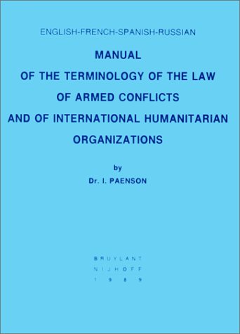9782802703723: Manuel anglais-franais-espagnol-russe de la terminologie du droit des conflits armes