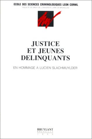 Imagen de archivo de Justice et jeunes dlinquants; aspects institutionnels et criminologiques; actes de la journe d'tude organise en hommage  Lucien Slachmuylder (Bruxelles, 28 octobre 1988). a la venta por AUSONE