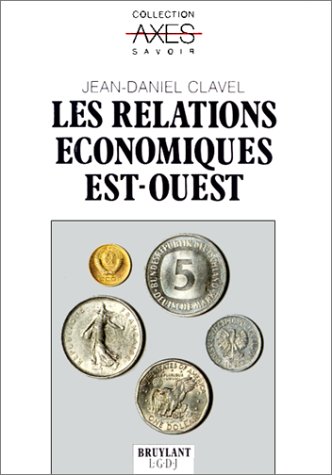 9782802704799: Les relations economiques est-ouest (Collection Axes)