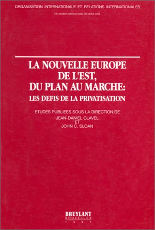 Imagen de archivo de La Nouvelle Europe De L'est, Du Plan Au March: Les Dfis De La Privatisation a la venta por Anybook.com