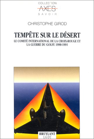 Beispielbild fr Tempte Sur Le Dsert : Le Comit International De La Croix-rouge Et La Guerre Du Golfe, 1990-1991 zum Verkauf von RECYCLIVRE