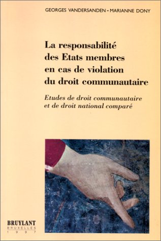 9782802710172: La responsabilité des états membres en cas de violation du droit communautaire: Études de droit communautaire et de droit national comparé (French Edition)