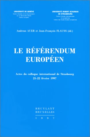 Stock image for Le rfrendum europen. Actes du colloque international de Strasbourg, 21-22 fvrier 1997 for sale by Ammareal