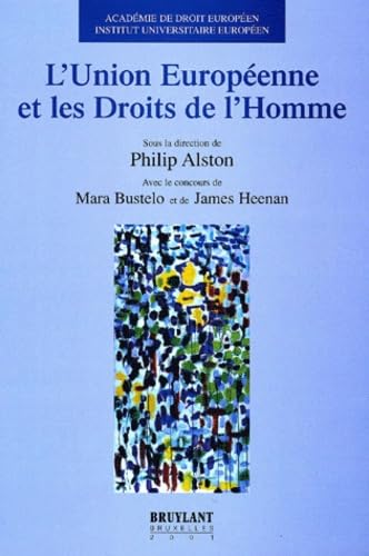 l'union europeenne et les droits de l'homme (9782802713654) by Philip Alston