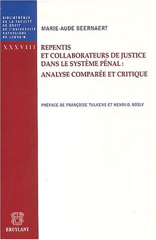 Stock image for Repentis Et Collaborateurs De Justice Dans Le Systeme Penal : Analyse Comparee Et Critique for sale by Ammareal