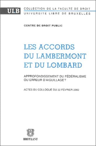 Beispielbild fr Les Accords du Lambermont et du Lombard: Approfondissement du fdralisme ou erreur d'aiguillage ? zum Verkauf von Ammareal