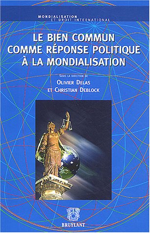 Beispielbild fr Le bien commun comme rponse politique  la mondialisation zum Verkauf von medimops