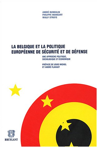 Beispielbild fr La Belgique Et La Politique Europenne De Scurit Et De Dfense : Une Approche Politique, Sociologi zum Verkauf von RECYCLIVRE