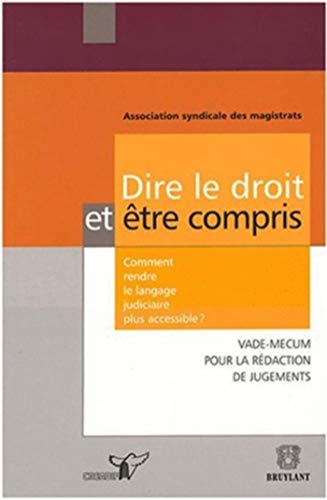 9782802718178: Dire le droit et tre compris : Comment rendre le langage judiciaire plus accessible ?