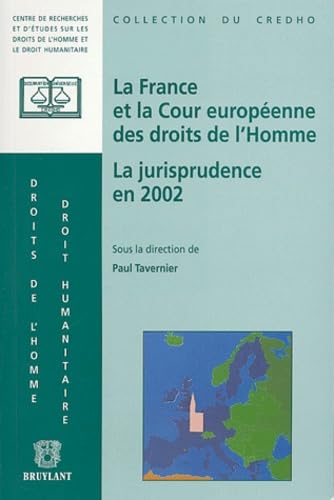 La France et la Cour europÃ©enne des droits de l'homme: La jurisprudence en 2004 (9782802718376) by Tavernier, Paul; Collectif