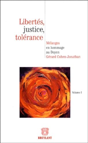 Stock image for Liberts, justice, tolrance, volume 1 : Mlanges en hommage au Doyen Grard Cohen-Jonathan Amselek, Paul and Collectif for sale by e-Libraire