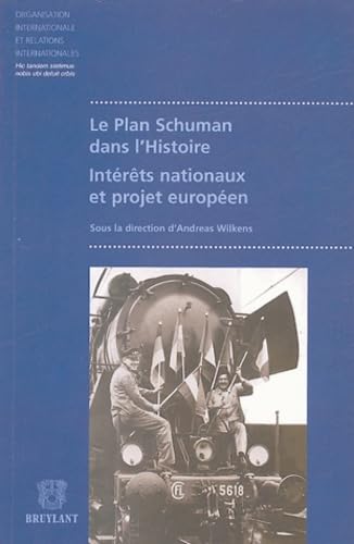 le plan schuman dans l'histoire (9782802718628) by Andreas Wilkens