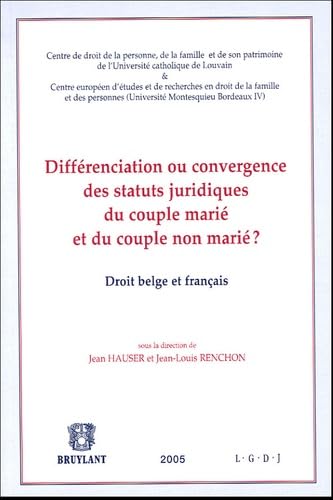 Stock image for Diffrenciation ou convergence des statuts juridiques du couple mari et du couple non mari ?: Droit belge et franais for sale by Ammareal