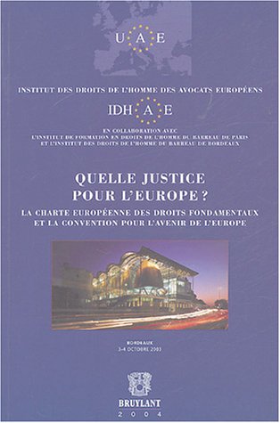 Stock image for Quelle justice pour l'Europe?: La charte europenne des droits fondamentaux et la convention pour l'avenir de l'Europe for sale by Ammareal