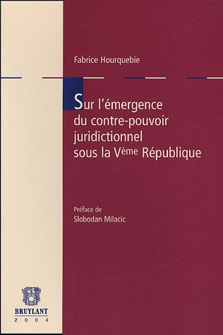 Stock image for Sur l'mergence du contre-pouvoir juridictionnel sous la Ve Rpublique for sale by Ammareal