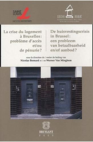 Beispielbild fr La crise du logemement  Bruxelles : problmes d'accs et/ou de pnurie ?/De huisvestingscrisis in Brussel : een probleem van betaalbaarheid en/of aanbod ? zum Verkauf von AUSONE