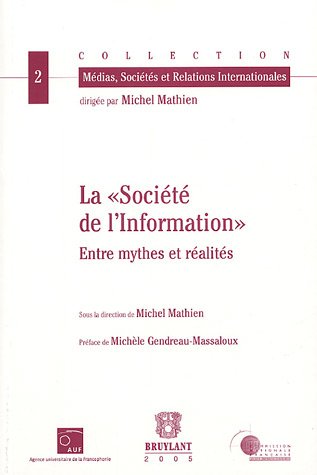 Stock image for La Socit de l'information, tome 2 : Entre mythes et ralit for sale by medimops