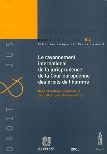 Stock image for Le rayonnement international de la jurisprudence de la Cour europenne des Droits de l'Homme for sale by Revaluation Books