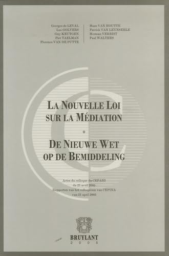 Beispielbild fr La Nouvelle Loi sur la Mdiation: Actes du colloque du CEPANI du 21 avril 2005, dition bilingue franais-flamand zum Verkauf von medimops