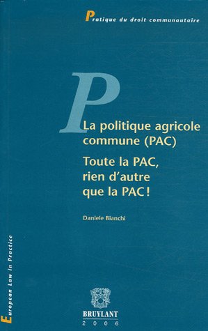 Stock image for La politique agricole commune (PAC). Toute la PAC, rien d'autre que la PAC ! for sale by Ammareal