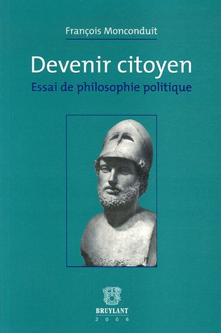 Imagen de archivo de Devenir citoyen: Essai de philosophie politique a la venta por Ammareal