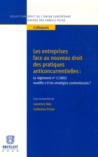 Beispielbild fr Les entreprise face au nouveau droit des pratiques anticoncurrentielles: Le rglement n1/2003 modifie-t-il les stratgies contentieuses ? zum Verkauf von Ammareal