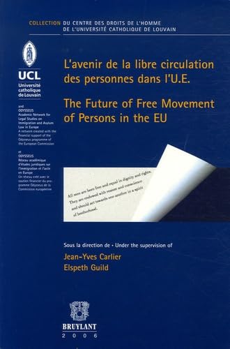 Stock image for Carlier, J: L`avenir de la Libre Circulation Des Personnes D: Tome 2, dition bilingue franais-anglais (Collection du Centre des Droits de l`Homme de l`Universite Catholique de Louvain) for sale by Buchpark