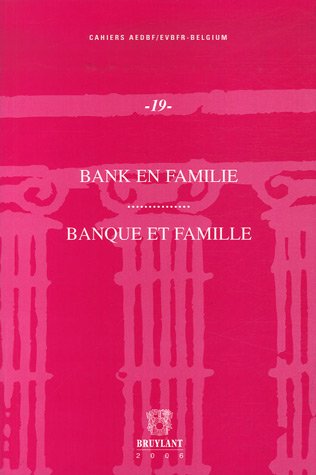 Stock image for Banque et famille: Actes du Colloque du 7 dcembre 2006, organis par la section belge de l'Association Europenne pour le Droit Bancaire et for sale by Ammareal
