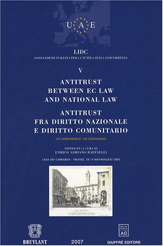Stock image for Antitrust Between EC Law and National Law Antitrust Fra Diritto Nazionale e Diritto Comunitario: Antitrust fra diritto nazionale e diritto comunitario. Vol. 5 (Union des Avocats Europeens (UAE)) for sale by Buchpark