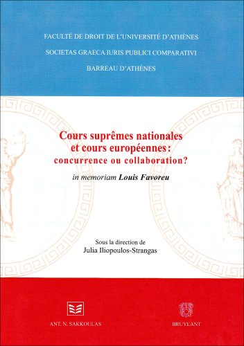 Stock image for Cours suprmes nationales et cours europeennes: Concurrence ou collaboration ? Iliopoulos-Strangas, Julia for sale by BIBLIO-NET