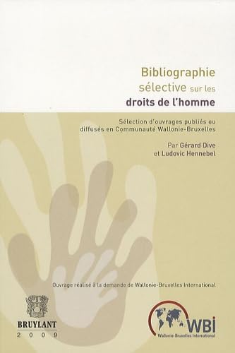 Beispielbild fr Bibliographie s lective sur les droits de l'homme: S lection d'ouvrages publi s ou diffus s en Communaut Wallonie-Bruxelles zum Verkauf von WorldofBooks