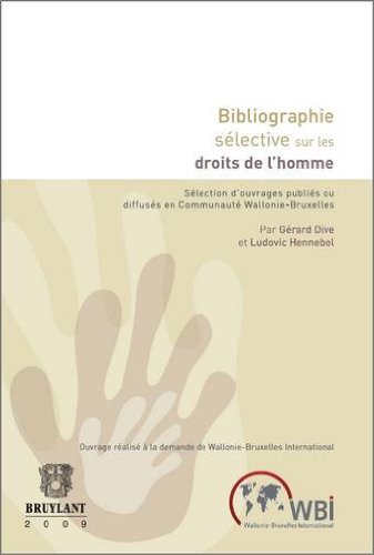 Stock image for Bibliographie s lective sur les droits de l'homme: S lection d'ouvrages publi s ou diffus s en Communaut Wallonie-Bruxelles for sale by WorldofBooks